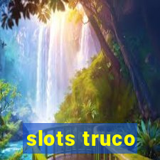 slots truco